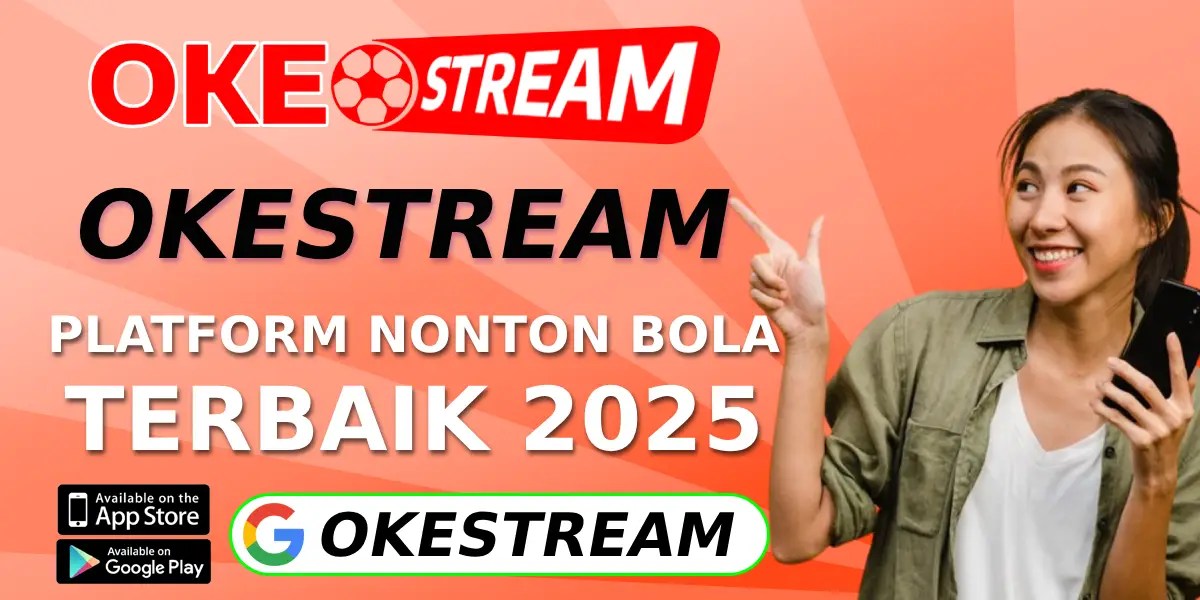 okestream platform nonton bola terbaik 2025