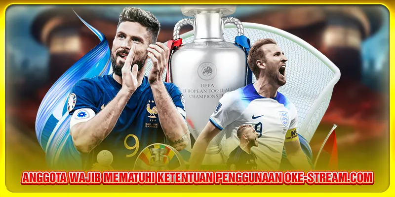 Anggota wajib mematuhi ketentuan penggunaan Oke-stream.com
